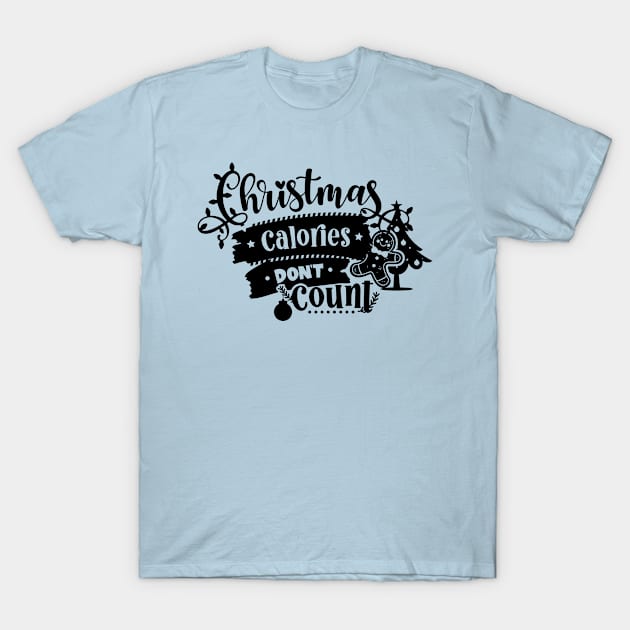 Christmas calories don't count T-Shirt by The Reluctant Pepper